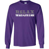 Relax-The-Bass-Player-Is-Here Bass Player Gift Idea