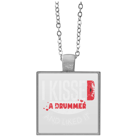 I Kissed A Drummer And Liked It  UN4684 Square Necklace