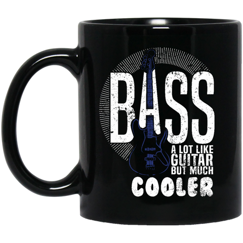 Bass A Lot Like Guitar But Much Cooler Bass Player T Shirts  BM11OZ 11 oz. Black Mug