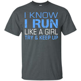 I-Run-Like-A-Girl-Try-&-Keep-Up-Running-Shirts-Women-Funny copy