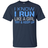 I-Run-Like-A-Girl-Try-&-Keep-Up-Running-Shirts-Women-Funny copy