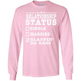 Relationship Status Slappin Da Bass Shirt Bass Player Shirt