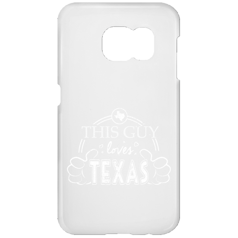 This Guy Loves Texas  Samsung Galaxy S7 Phone Case