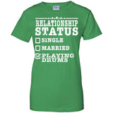 Relationship Status Playing Drums Shirt Drummer Gift