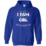 Run Like A Girl Try And Keep Up I Love Running Shirt  G185 Gildan Pullover Hoodie 8 oz.