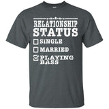Relationship Status Playing Bass Shirt Bass Player Shirt Bassist Shirt