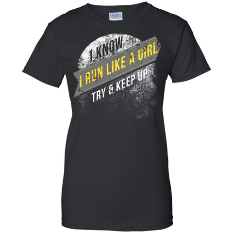Run Like A Girl Try Keep Up Running Gag Gift  G200L Gildan Ladies' 100% Cotton T-Shirt