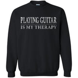 Playing Guitar My Therapy Guitar Player Shirt  G180 Gildan Crewneck Pullover Sweatshirt  8 oz.