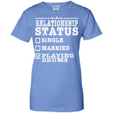 Relationship Status Playing Drums Shirt Drummer Gift