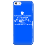 Always Be Yourself Unless You Can Be A Wildcat Fan Phone Case - Shoppzee