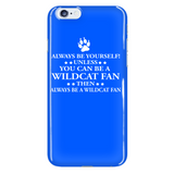 Always Be Yourself Unless You Can Be A Wildcat Fan Phone Case - Shoppzee