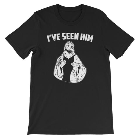 I've Seen Him Jesus Shirt Christian Youth Ministry