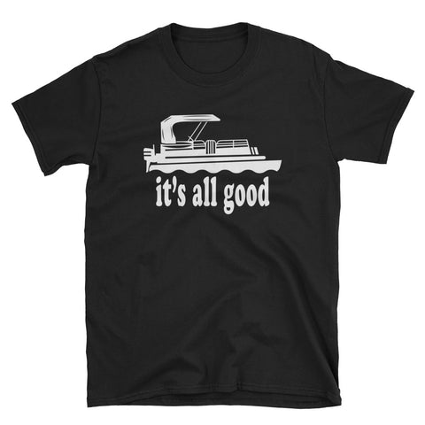 Lake Shirt Pontoon Boat Gifts Pontoon Humor All Good Pontoon Boat Tshirt