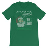 All I Want For Christmas Is My Lover Funny Santa Claus