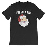 Santa Claus Design Christmas Funny Santa Claus Seen Him Design