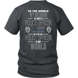 Police Officer Husband Is My World (2 sided design)