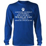 Always Be Yourself Unless You Can Be A Wildcat Fan - Shoppzee