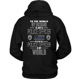 Police Officer Husband Is My World (2 sided design)