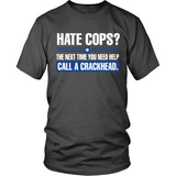 Hate Cops? Next Time Call A Crackhead