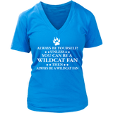 Always Be Yourself Unless You Can Be A Wildcat Fan - Shoppzee