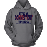 It's A Connecticut Thing You Wouldn't Understand 2