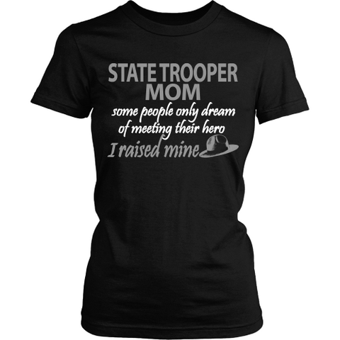 State Trooper Mom - I Raised My Hero