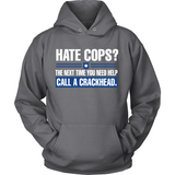 Hate Cops? Next Time Call A Crackhead