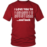 I Love You To Louisville And Back Louisville Shirt
