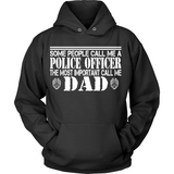 Some People Call Me A Police Officer, The Most Important Call Me Dad