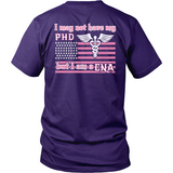 I May Not Have My PHD But I Am A CNA (2 sided design)