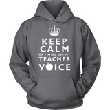 Keep Calm Or I'll Use My Teacher Voice