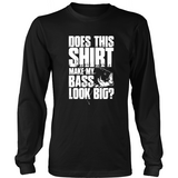 Does This Shirt Make My Bass Look Big? #2 - Shoppzee