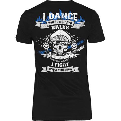 Police & LEO I Fight What You Fear Shirts