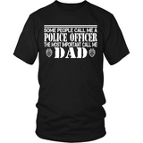 Some People Call Me A Police Officer, The Most Important Call Me Dad