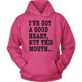 I've Got A Good Heart But This Mouth... Funny T Shirt On Light Shirt