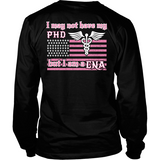 I May Not Have My PHD But I Am A CNA (2 sided design)