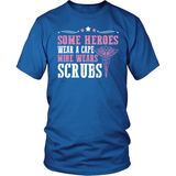 Some Heroes Wear A Cape Mine Wears Scrubs