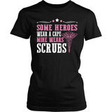 Some Heroes Wear A Cape Mine Wears Scrubs