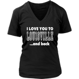 I Love You To Louisville And Back Louisville Shirt (Copy)