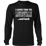 I Love You To Louisville And Back Louisville Shirt