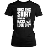 Does This Shirt Make My Bass Look Big? #2 - Shoppzee