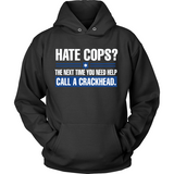 Hate Cops? Next Time Call A Crackhead