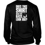 Does This Shirt Make My Bass Look Big? #2 Back - Shoppzee