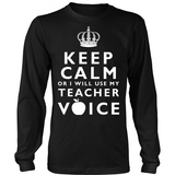 Keep Calm Or I'll Use My Teacher Voice