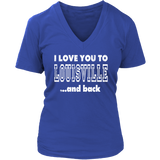 I Love You To Louisville And Back Louisville Shirt