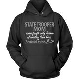 State Trooper Mom - I Raised My Hero