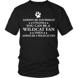 Always Be Yourself Unless You Can Be A Wildcat Fan - Shoppzee