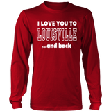 I Love You To Louisville And Back Louisville Shirt (Copy)