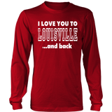 I Love You To Louisville And Back Louisville Shirt