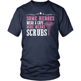 Some Heroes Wear A Cape Mine Wears Scrubs